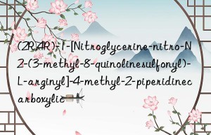 (2R,4R)-1-[Nitroglycerine-nitro-N2-(3-methyl-8-quinolinesulfonyl)-L-arginyl]-4-methyl-2-piperidinecarboxylic