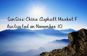 SunSirs: China Asphalt Market Fluctuated on November 10