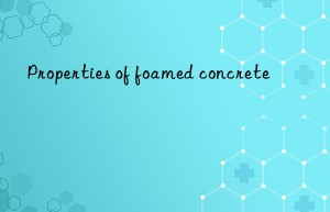 Properties of foamed concrete