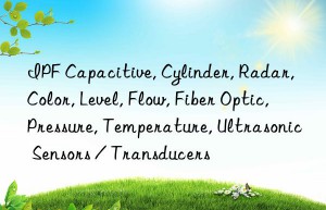 IPF Capacitive, Cylinder, Radar, Color, Level, Flow, Fiber Optic, Pressure, Temperature, Ultrasonic Sensors / Transducers