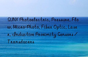 SUNX Photoelectric, Pressure, Flow, Micro-Photo, Fiber Optic, Laser, Inductive Proximity Sensors / Transducers