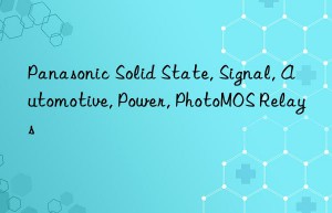 Panasonic Solid State, Signal, Automotive, Power, PhotoMOS Relays