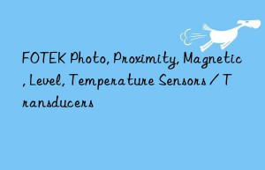 FOTEK Photo, Proximity, Magnetic, Level, Temperature Sensors / Transducers