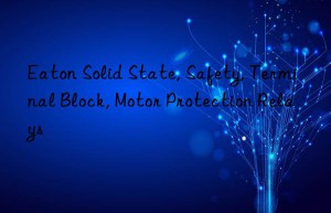 Eaton Solid State, Safety, Terminal Block, Motor Protection Relays