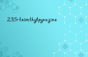 2,3,5-trimthylpyrazine