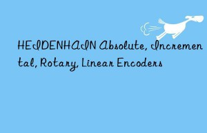 HEIDENHAIN Absolute, Incremental, Rotary, Linear Encoders