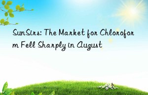 SunSirs: The Market for Chloroform Fell Sharply in August