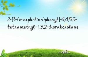 2-[3-(morpholino)phenyl]-4,4,5,5-tetramethyl-1,3,2-dioxaborolane