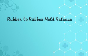 Rubber to Rubber Mold Release