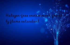 Halogen-free environment-friendly flame retardant