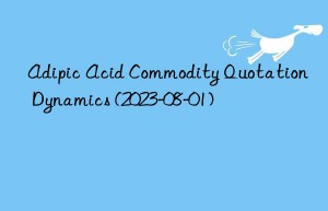 Adipic Acid Commodity Quotation Dynamics (2023-08-01)