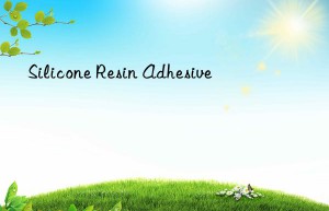 Silicone Resin Adhesive