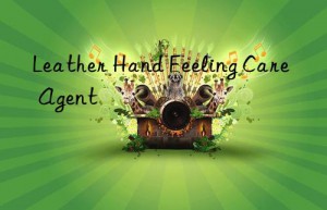 Leather Hand Feeling Care Agent