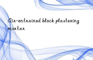 Air-entrained block plastering mortar