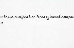 How to use purification library board composite glue