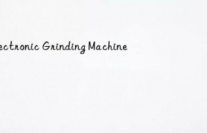 Electronic Grinding Machine