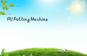 PU Potting Machine