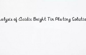 Analysis of Acidic Bright Tin Plating Solution