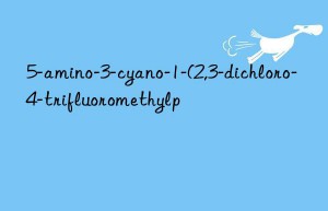 5-amino-3-cyano-1-(2,3-dichloro-4-trifluoromethylp