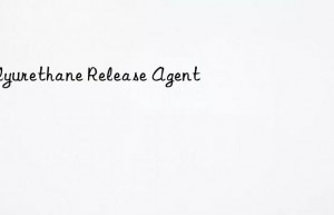 Polyurethane Release Agent