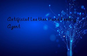 Artificial Leather Hand Feeling Agent