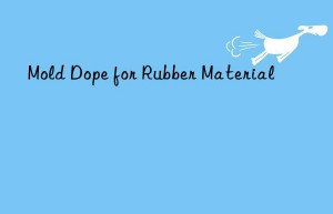 Mold Dope for Rubber Material