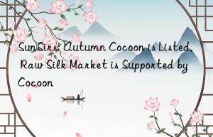 SunSirs: Autumn Cocoon is Listed, Raw Silk Market is Supported by Cocoon