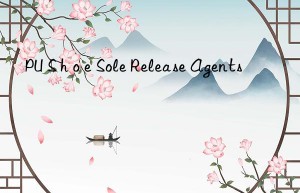 PU S h o e Sole Release Agents