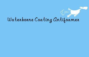 Waterborne Coating Antifoamer