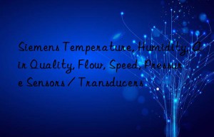 Siemens Temperature, Humidity, Air Quality, Flow, Speed, Pressure Sensors / Transducers