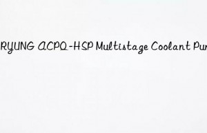 A-RYUNG ACPQ-HSP Multistage Coolant Pump