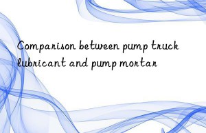 Comparison between pump truck lubricant and pump mortar