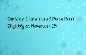 SunSirs: China’s Lead Price Rises Slightly on November 25