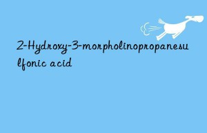 2-Hydroxy-3-morpholinopropanesulfonic acid