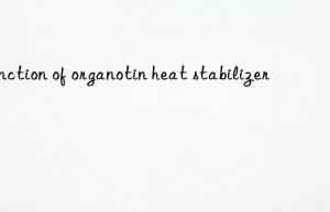 Function of organotin heat stabilizer