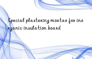 Special plastering mortar for inorganic insulation board