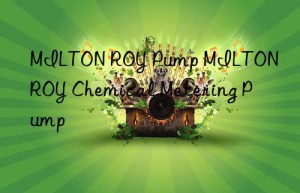 MILTON ROY Pump MILTON ROY Chemical Metering Pump