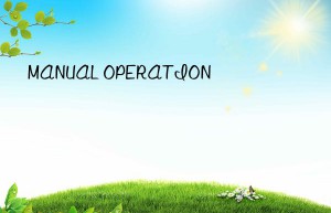 MANUAL OPERATION