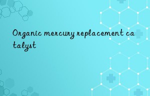 Organic mercury replacement catalyst