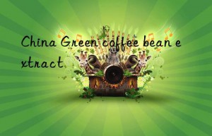 China Green coffee bean extract