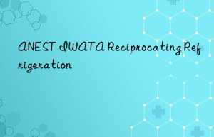 ANEST IWATA Reciprocating Refrigeration