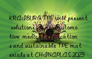 KRAIBURG TPE will present solutions for new automotive  medical applications and sustainable TPE materials at CHINAPLAS 2023