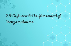 2,3-Difluoro-6-(trifluoromethyl)benzamidoxime