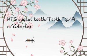 MTG bucket tooth/Tooth Tip/Pin/Adapter