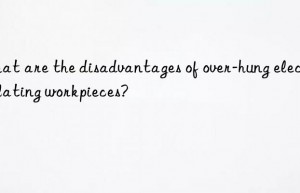 What are the disadvantages of over-hung electroplating workpieces?