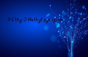 3-Ethy-2-Methyl pyrazine