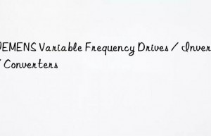 SIEMENS Variable Frequency Drives / Inverters / Converters