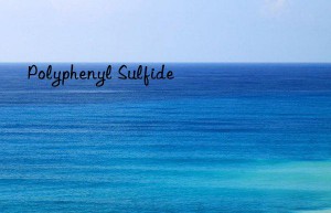 Polyphenyl Sulfide