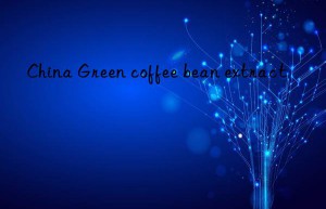 China Green coffee bean extract