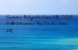 Gamma-Butyrolactone GBL CAS96-48-0 Gamma-Martinolactone.pdf